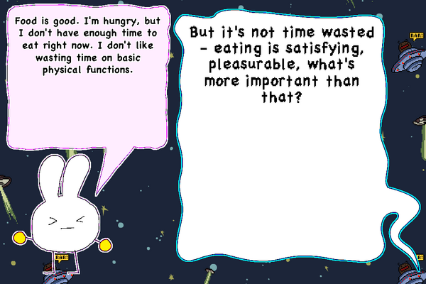 One of the files 'given to me to store' by Lawhead's RUNONCE. it shows the cartoon rabbit that's the protagonist of the work, commenting "Food is good. I'm hungry, but I don't have enough time to eat right now. I don't like wasting time on basic physical functions", and my response: "But it's not time wasted - eating is satisfying, pleasurable, what's more important than that?"